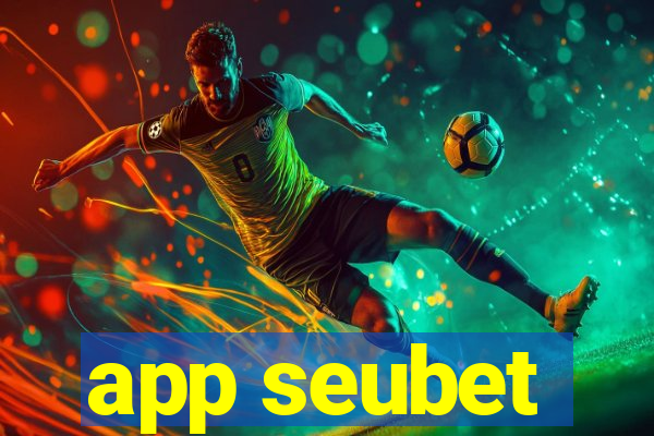 app seubet